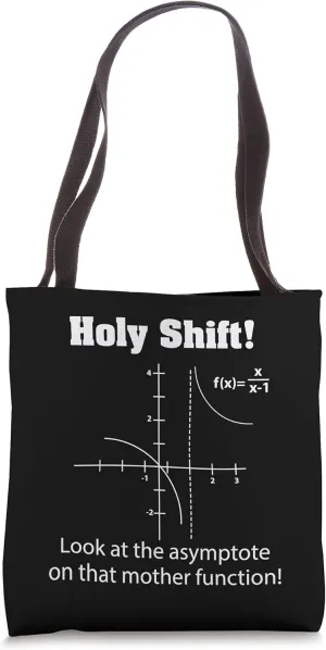Holy Shift Look at the Asymptote Math Teacher Science Tote Bag