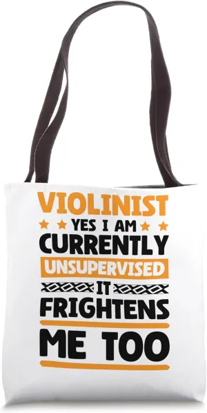 I Am Unsupervised Violinists for Musician and Violin Lover Tote Bag