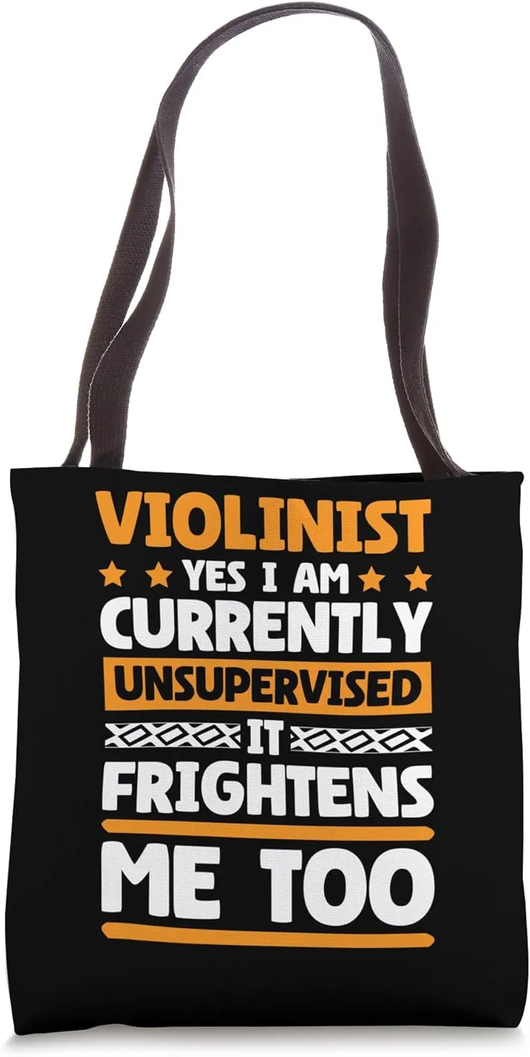 I Am Unsupervised Violinists for Musician and Violin Lover Tote Bag