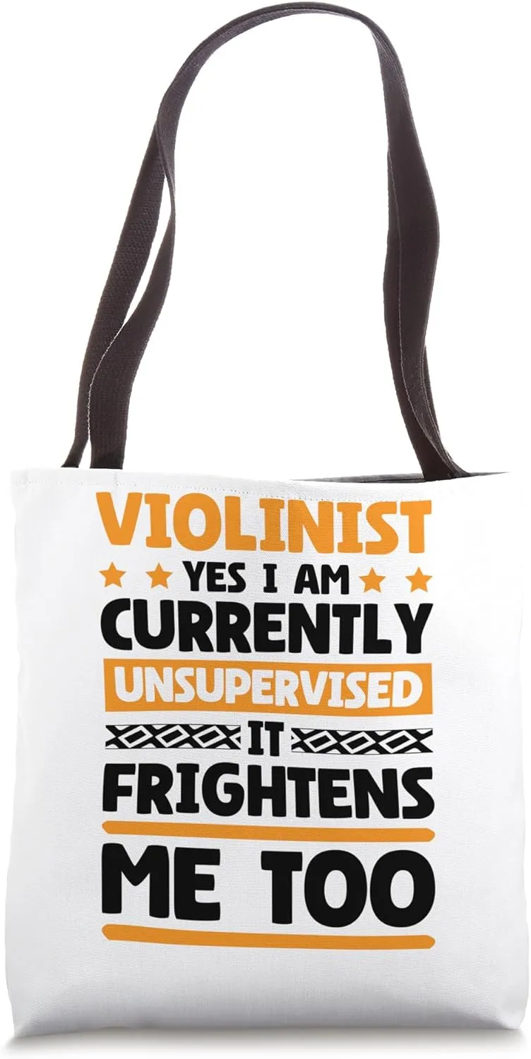 I Am Unsupervised Violinists for Musician and Violin Lover Tote Bag