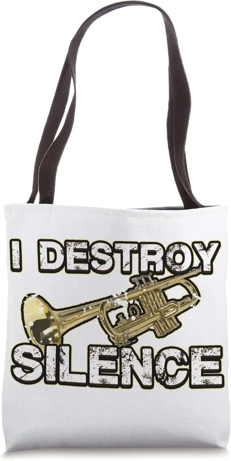 I Destroy Silence Disturbance Cornet Flugelhorn Trumpet Tote Bag