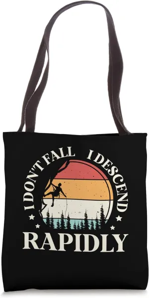 I Don't Fall I Descend Rapidly Funny Climbing Mountains Tote Bag