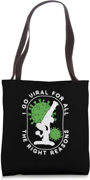 I Go Viral For All The Right Reasons Awesome Epidemiologists Tote Bag
