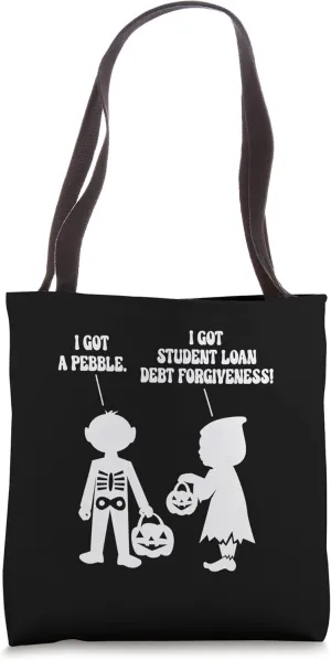 I Got Student Loan Debt Forgiveness Funny Halloween Tote Bag