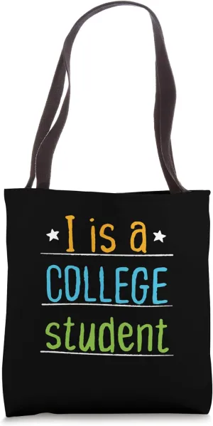 I Is a College Student Funny High School Graduation Tote Bag