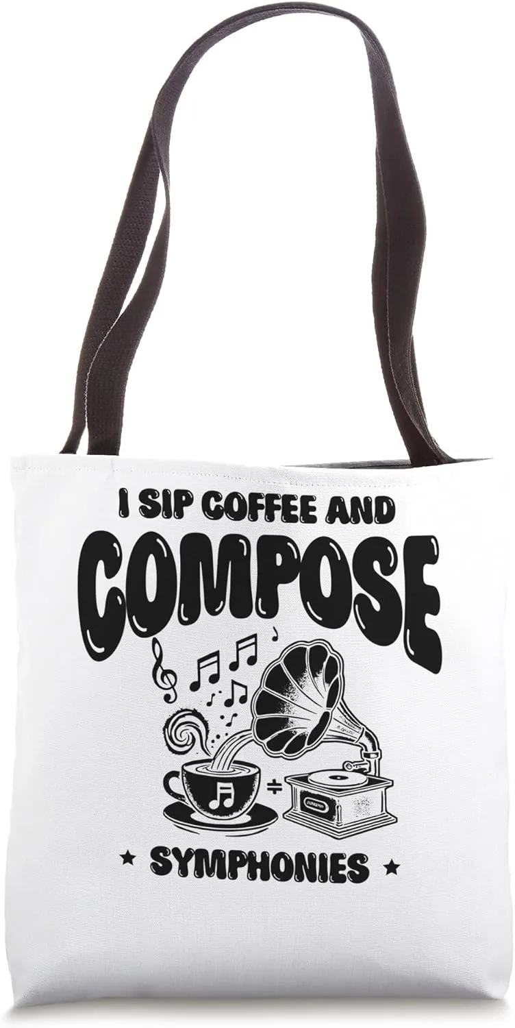 I Sip Coffee And Compose Symphonies Musician Song Musicians Tote Bag