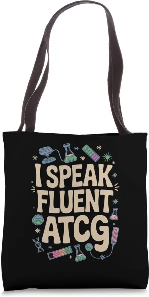 I Speak Fluent ATCG Science Humor Tote Bag