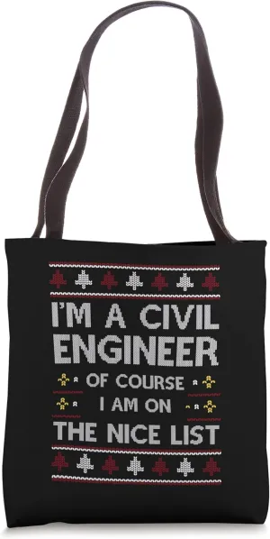 I'm A Civil Engineer Of Course I Am On The Nice List Xmas Tote Bag