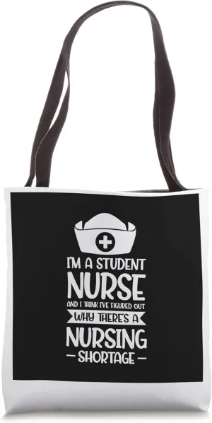 I'm a student nurse and nursing shortage nursery Tote Bag