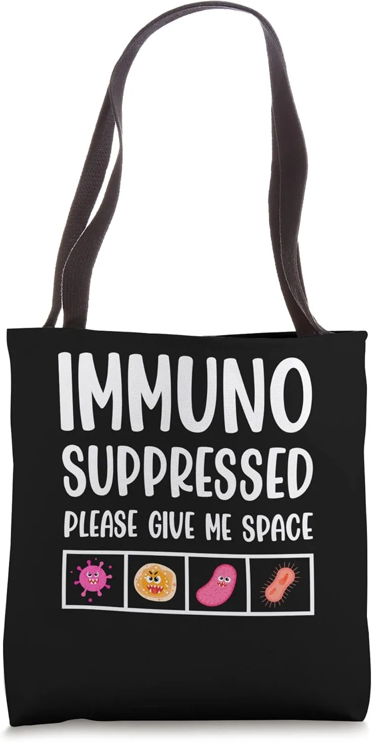 Immunosuppressed Please Give Me Space - Bad Immunity System Tote Bag