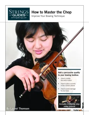 Improve Your Bowing Technique: How to Master the Chop