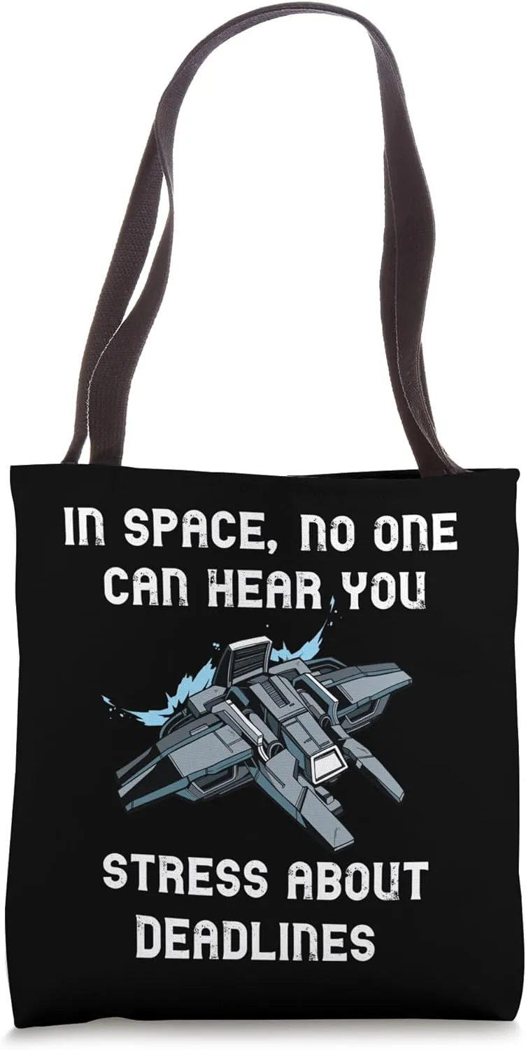 In Space No Stress Deadlines Aerospace Engineer Spacecraft Tote Bag