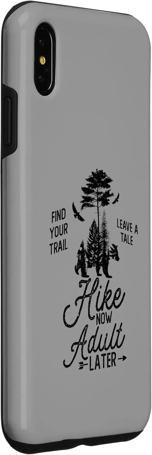 iPhone XS Max Hike Now Adult Later Hiker Saying Hiking Trip Trekking Case