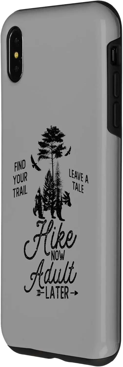 iPhone XS Max Hike Now Adult Later Hiker Saying Hiking Trip Trekking Case