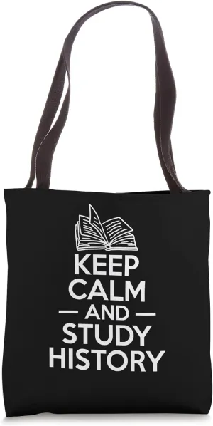 Keep Calm And Study History Historian History Researcher Tote Bag