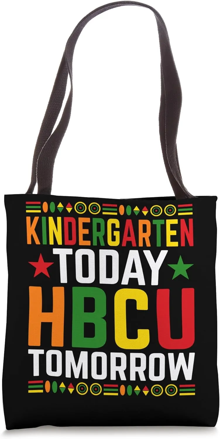 Kindergarten Today HBCU Tomorrow Historically Black College Tote Bag