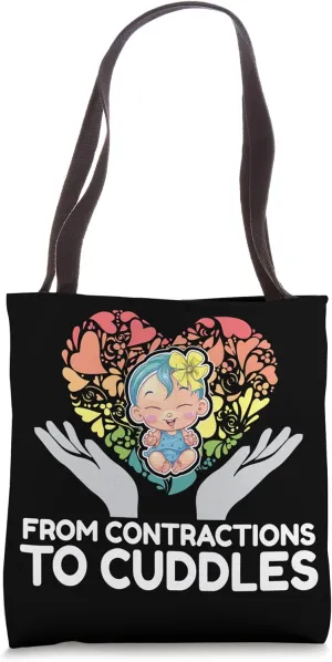 Labor And Delivery Nurse Quote From Contractions To Cuddles Tote Bag
