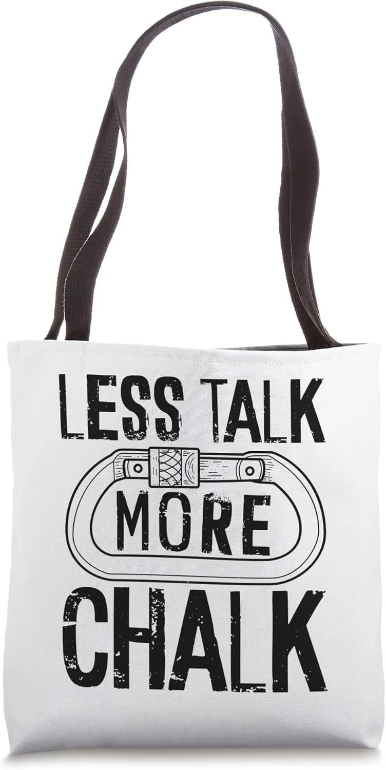 Less Talk More Chalk Climbing Tote Bag