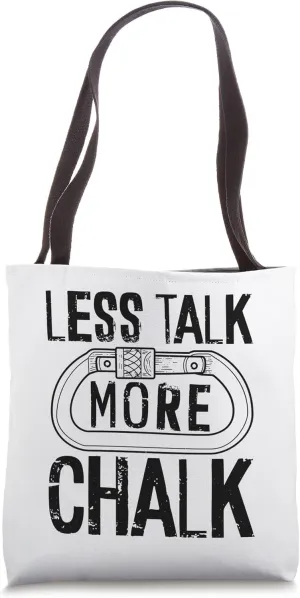 Less Talk More Chalk Climbing Tote Bag