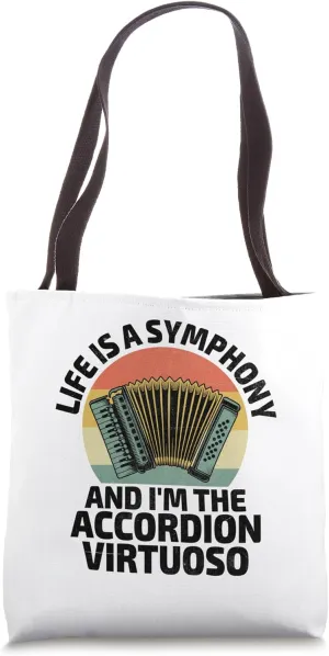 Life Is A Symphony And I'm The Accordion Virtuoso Tote Bag