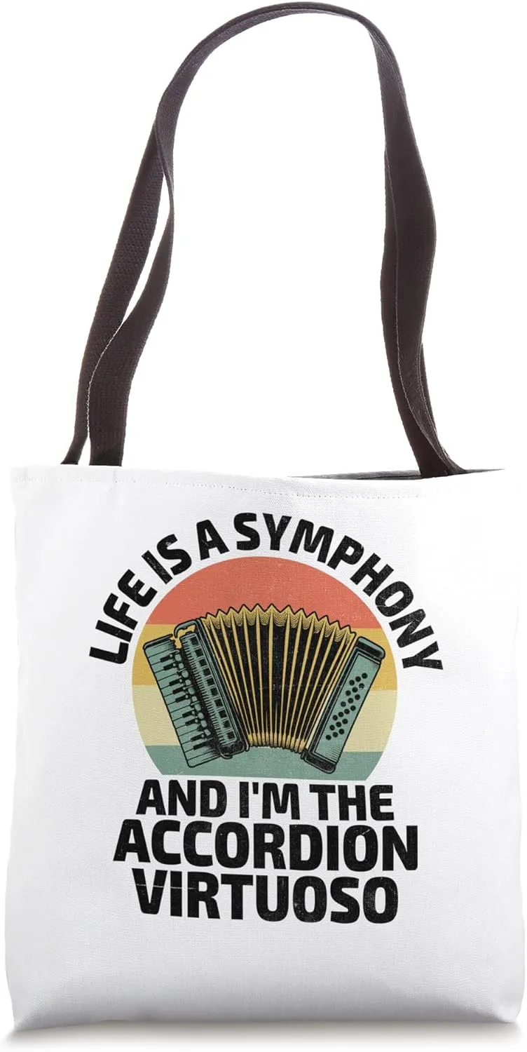 Life Is A Symphony And I'm The Accordion Virtuoso Tote Bag