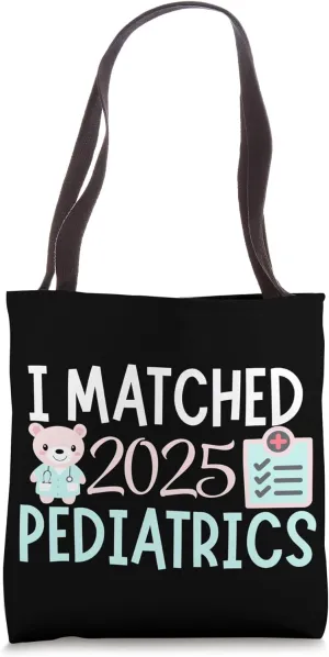 Match Day 2025 I Matched Pediatrics Residency Medical Tote Bag