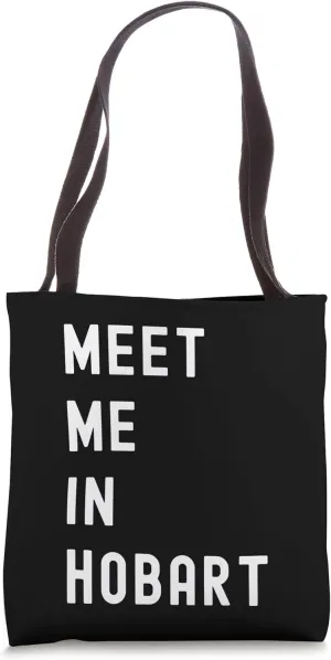 Meet Me In Hobart, Tasmania, Australia Tote Bag