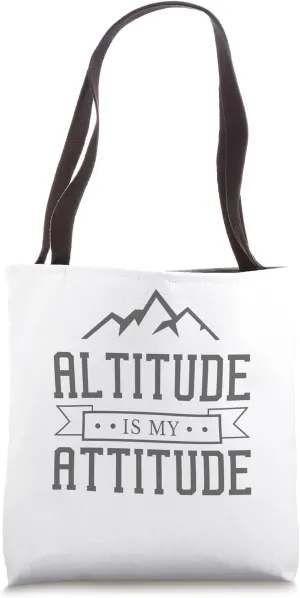 Mountain Climber Altitude Is My Attitude, Mountaineering Tote Bag