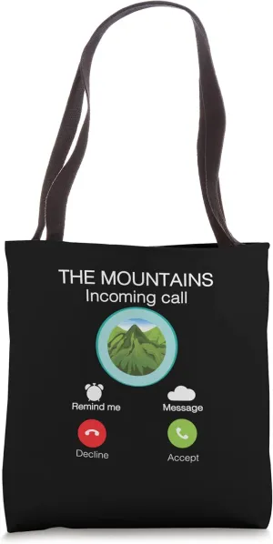Mountain Climbing - The Mountains Phone Call Accept Decline Tote Bag