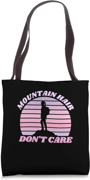 Mountain Hair Don't Care Alpine Climbing Alpinism Tote Bag