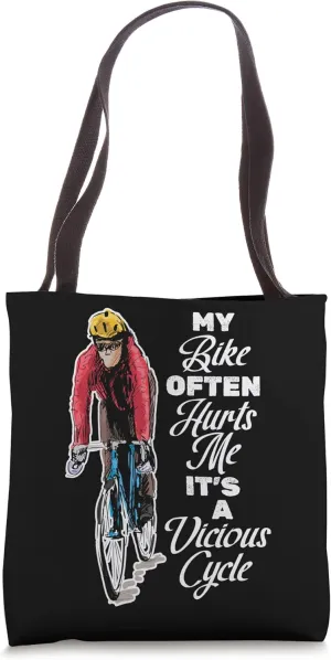 My Bike Often Hurts Me It's A Vicious Cycle - Cycling Tote Bag