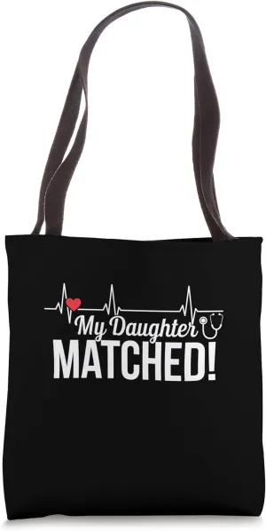 My Daughter Matched Match Day 2025 Medical Student Residency Tote Bag