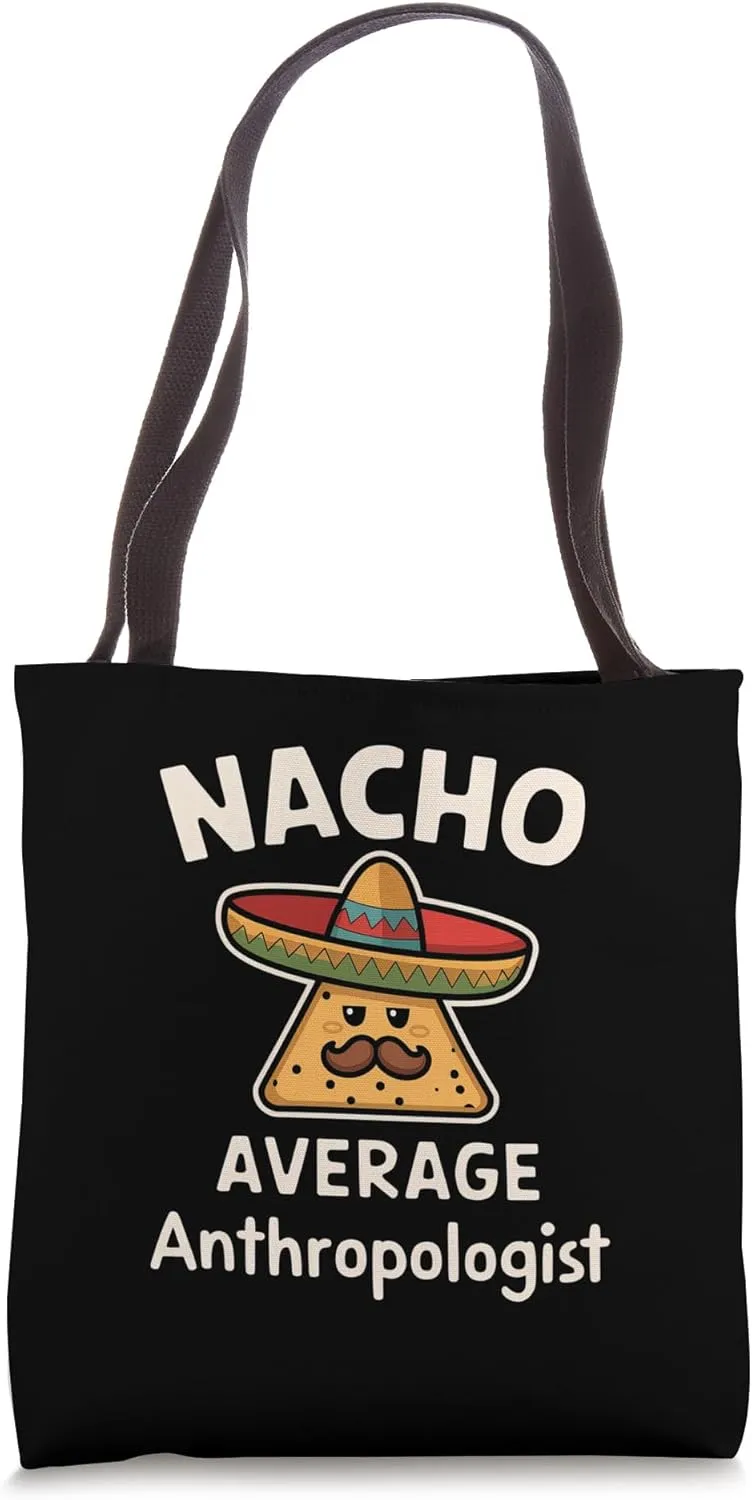 Nacho Average Anthropologist Anthropology Bone Forensics Tote Bag