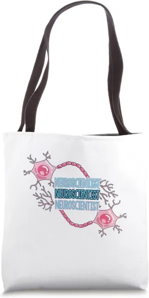 Neuroscientist Neuroscience Neuron Brain for PhD Student Sc Tote Bag