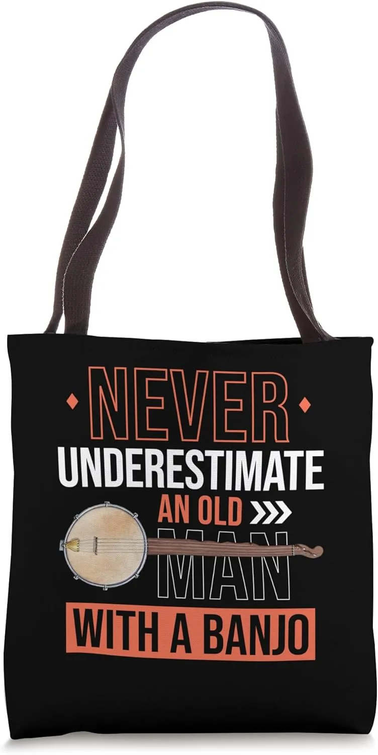 Never Underestimate An Old Man With A Banjo Tote Bag