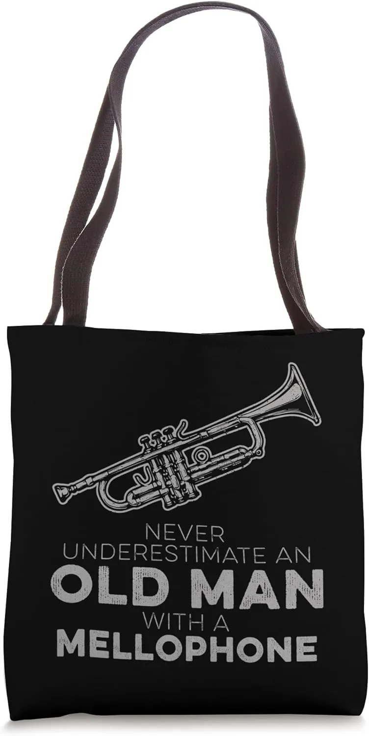 Never Underestimate An Old Man With A Mellophone Funny Humor Tote Bag