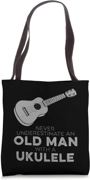 Never Underestimate An Old Man With A Ukulele Funny Humor Tote Bag