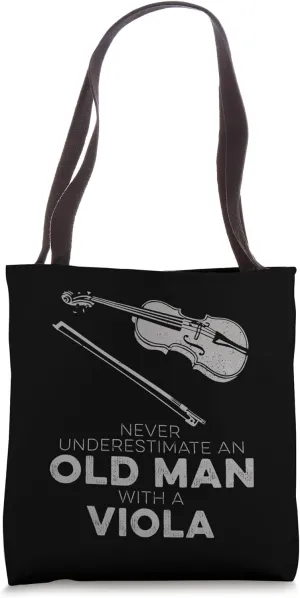 Never Underestimate An Old Man With A Viola Funny Novelty Tote Bag