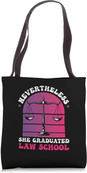 Nevertheless She Graduated Law School Lawyer Judges Tote Bag