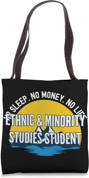 No Sleep No Money No Life Ethnic & Minority Studies Student Tote Bag