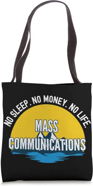 No Sleep No Money No Life Mass Communications Student Tote Bag