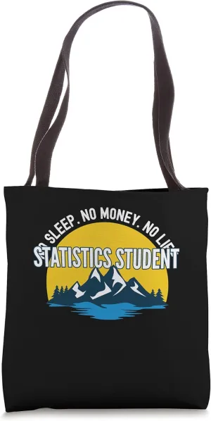 No Sleep No Money No Life Statistics Student Tote Bag
