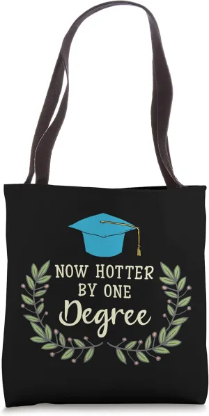 Now Hotter By One Degree Graduation Graduate Funny Tote Bag
