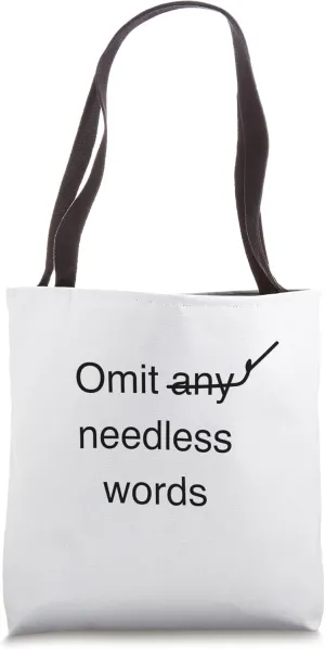 Omit Needless Words Funny Tote Bag