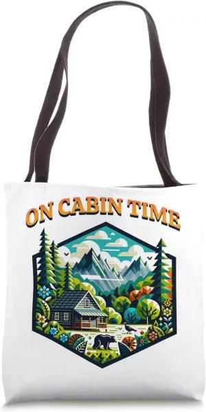 On Cabin Time Log Cabin Mountains Nature Getaway Outdoor Tote Bag