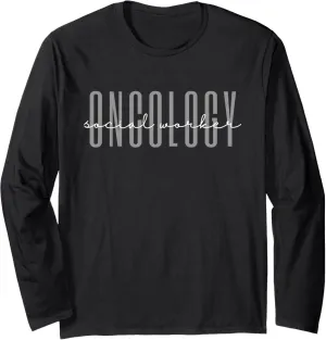 Oncology Social Worker MSW Oncology Social Work Long Sleeve T-Shirt
