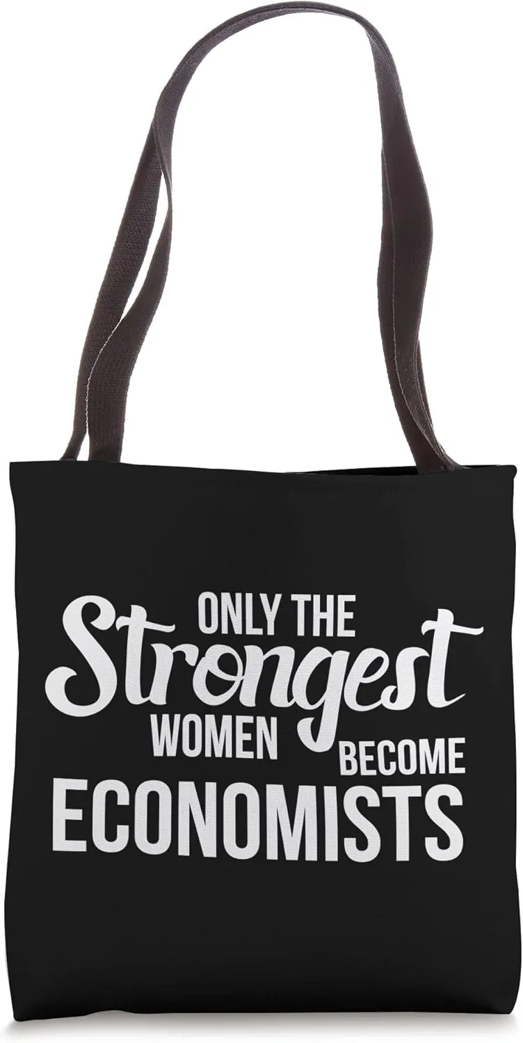 Only the strongest women become Economists Tote Bag