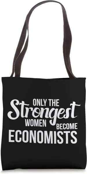 Only the strongest women become Economists Tote Bag