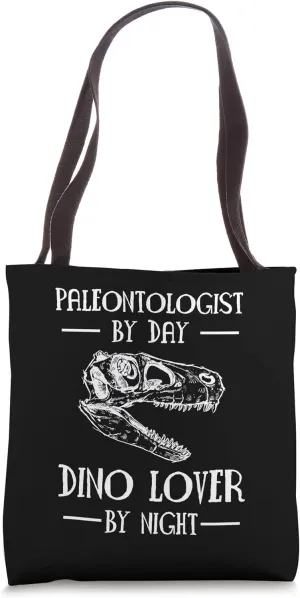 Paleontologist By Day Dino Lover By Night Paleontologist Tote Bag
