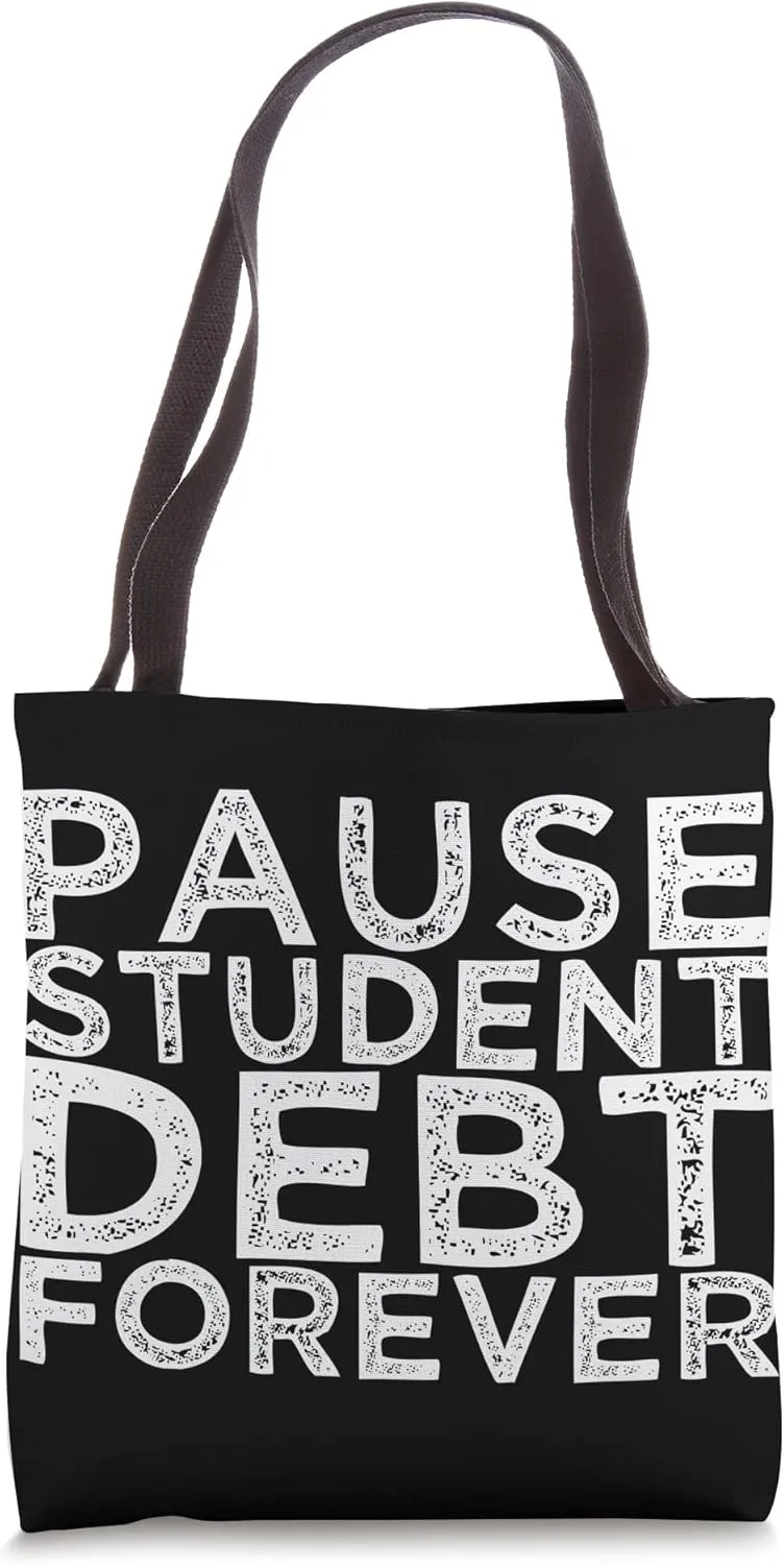 Pause Student Debt Forever Tote Bag